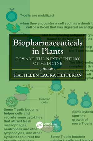 Biopharmaceuticals in Plants: Toward the Next Century of Medicine de Kathleen Laura Hefferon