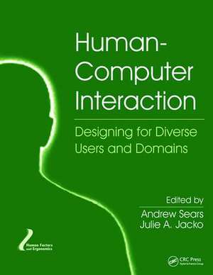 Human-Computer Interaction: Designing for Diverse Users and Domains de Andrew Sears