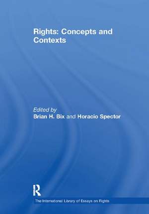 Rights: Concepts and Contexts de Horacio Spector