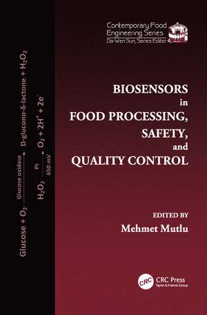 Biosensors in Food Processing, Safety, and Quality Control de Mehmet Mutlu