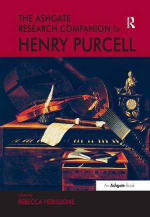 The Ashgate Research Companion to Henry Purcell de Rebecca Herissone