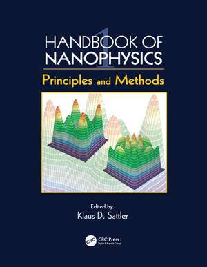 Handbook of Nanophysics: Principles and Methods de Klaus D. Sattler