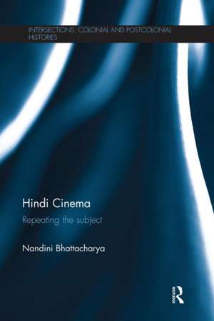 Hindi Cinema: Repeating the Subject de Nandini Bhattacharya