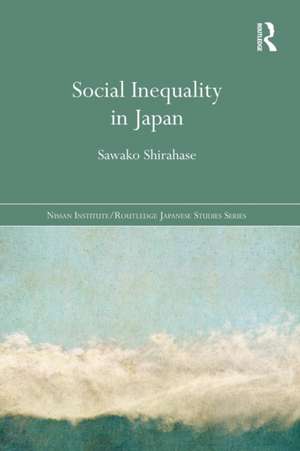 Social Inequality in Japan de Sawako Shirahase