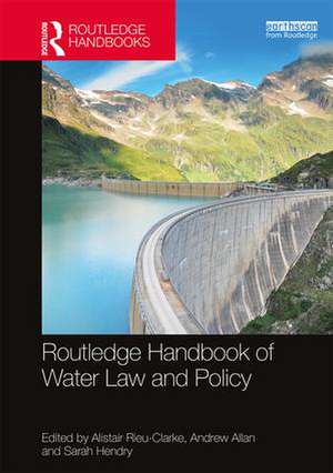 Routledge Handbook of Water Law and Policy de Alistair Rieu-Clarke