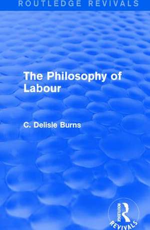 The Philosophy of Labour de C. Delisle Burns