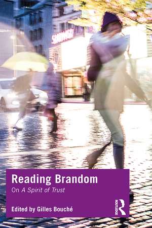 Reading Brandom: On A Spirit of Trust de Gilles Bouché