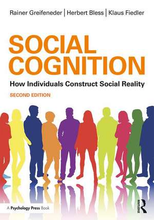 Social Cognition: How Individuals Construct Social Reality de Rainer Greifeneder