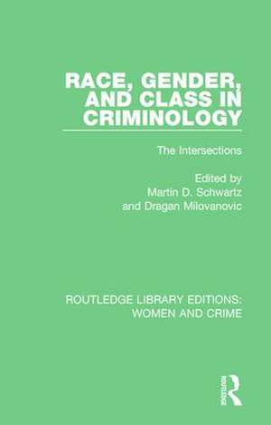 Race, Gender, and Class in Criminology: The Intersections de Dragan Milovanovic