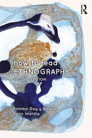 How to Read Ethnography de Paloma Gay Blasco