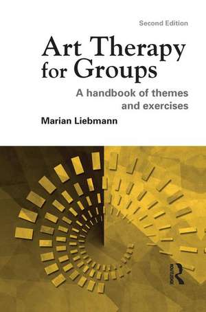 Art Therapy for Groups: A Handbook of Themes and Exercises de Marian Liebmann