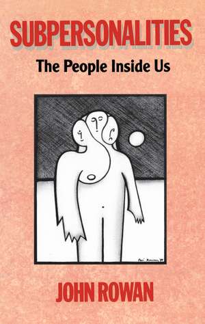 Subpersonalities: The People Inside Us de John Rowan