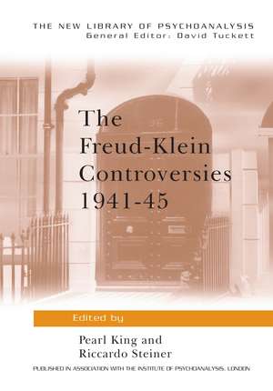 The Freud-Klein Controversies 1941-45 de Pearl King