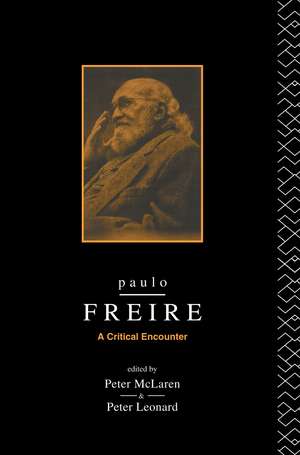 Paulo Freire: A Critical Encounter de Peter Leonard