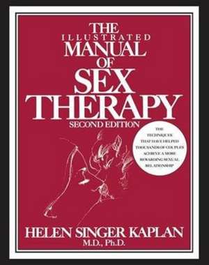 The Illustrated Manual of Sex Therapy de Helen Singer Kaplan