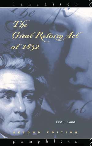 The Great Reform Act of 1832 de Eric J. Evans