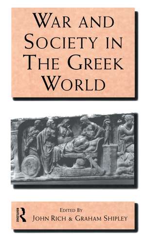 War and Society in the Greek World de Dr John Rich