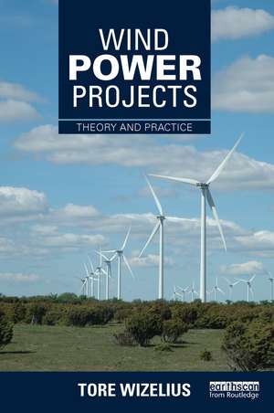 Wind Power Projects: Theory and Practice de Tore Wizelius