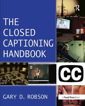 Closed Captioning Handbook de Gary D. Robson