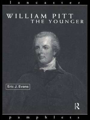 William Pitt the Younger de Eric J. Evans