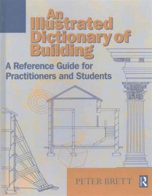 Illustrated Dictionary of Building de Peter Brett