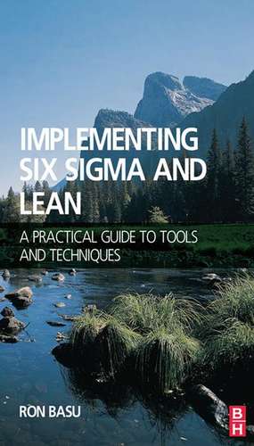 Implementing Six Sigma and Lean de Ron Basu