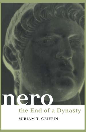 Nero: The End of a Dynasty de Miriam Griffin