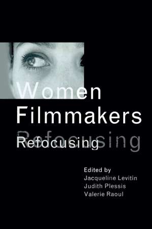 Women Filmmakers: Refocusing de Jacqueline Levitin