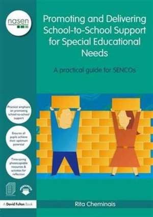 Promoting and Delivering School-to-School Support for Special Educational Needs: A practical guide for SENCOs de Rita Cheminais