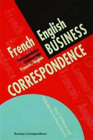 French/English Business Correspondence: Correspondance Commerciale Francais/Anglais de Nathalie McAndrew Cazorla