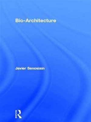 Bio-Architecture de Javier Senosiain