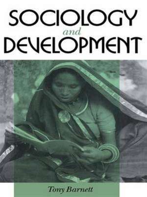 Sociology and Development de Tony Barnett