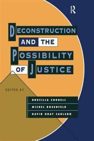 Deconstruction and the Possibility of Justice de Drucilla Cornell