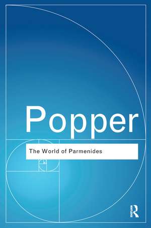 The World of Parmenides: Essays on the Presocratic Enlightenment de Karl Popper