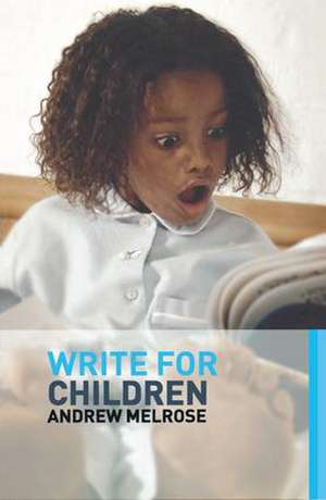 Write for Children de Andrew Melrose