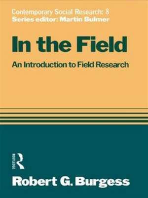 In the Field: An Introduction to Field Research de Robert G. Burgess