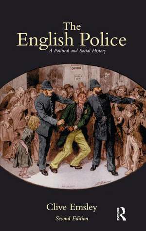 The English Police: A Political and Social History de Clive Emsley