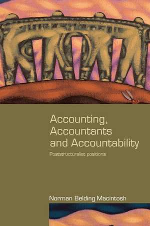 Accounting, Accountants and Accountability de Norman Macintosh