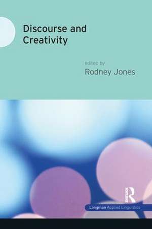 Discourse and Creativity de Rodney Jones