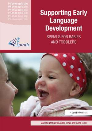 Supporting Early Language Development: Spirals for babies and toddlers de Marion Nash