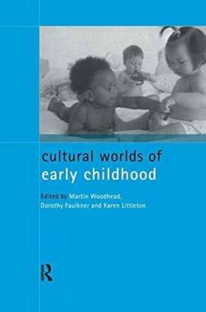 Cultural Worlds of Early Childhood de Dorothy Faulkner