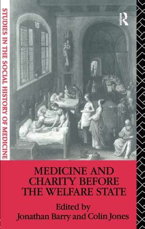 Medicine and Charity Before the Welfare State de Jonathan Barry