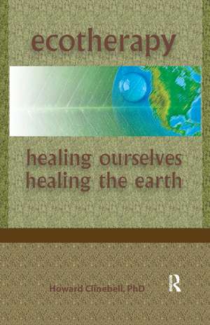 Ecotherapy: Healing Ourselves, Healing the Earth de Howard Clinebell