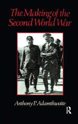 The Making of the Second World War de Anthony P. Adamthwaite