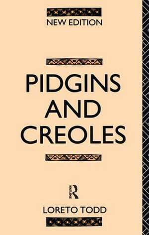 Pidgins and Creoles de Professor Loreto Todd