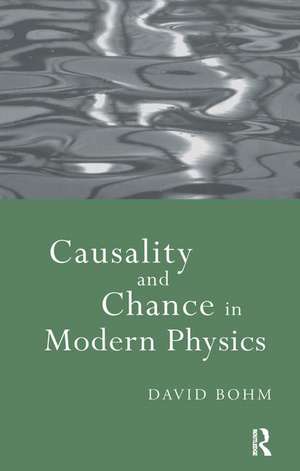 Causality and Chance in Modern Physics de David Bohm