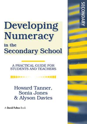 Developing Numeracy in the Secondary School: A Practical Guide for Students and Teachers de Howard Tanner