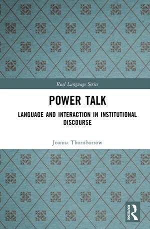 Power Talk: Language and Interaction in Institutional Discourse de Joanna Thornborrow