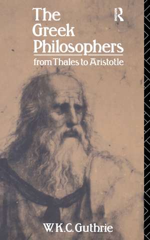 The Greek Philosophers: From Thales to Aristotle de W.K.C. Guthrie