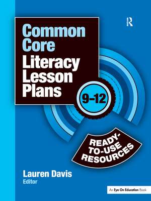 Common Core Literacy Lesson Plans: Ready-to-Use Resources, 9-12 de Lauren Davis